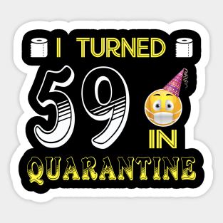 I Turned 59 in quarantine Funny face mask Toilet paper Sticker